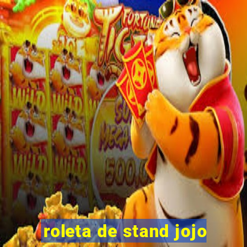 roleta de stand jojo